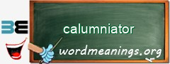 WordMeaning blackboard for calumniator